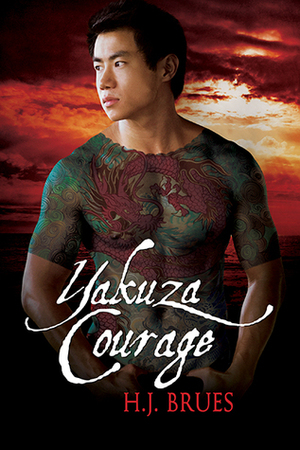 Yakuza Courage by H.J. Brues