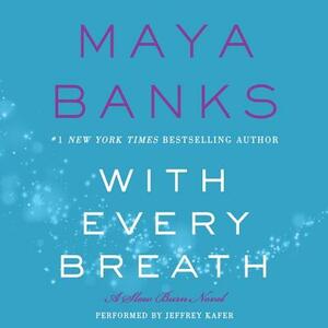 With Every Breath: A Slow Burn Novel by Maya Banks