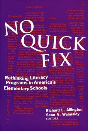 No Quick Fix: Rethinking Literacy Programs in America's Elementary Schools by Richard L. Allington