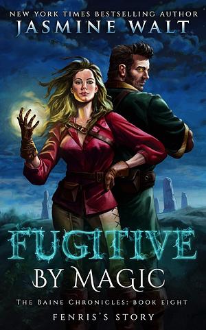 Fugitive by Magic by Jasmine Walt