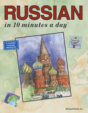 Russian in 10 Minutes a Day by Kristine K. Kershul, Kamal Bouranov, Marianna Ilyina