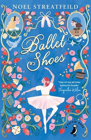 Ballet Shoes by Noel Streatfeild