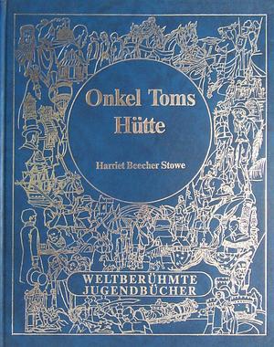 Onkel Toms Hütte by Harriet Beecher Stowe