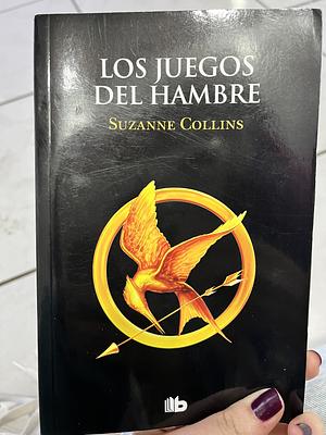 Los Juegos del Hambre (Los Juegos del Hambre 1) by Suzanne Collins