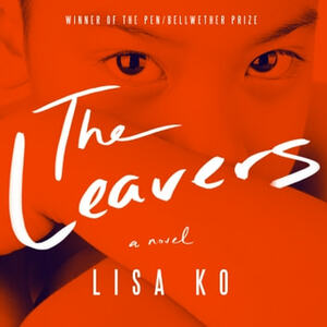 The Leavers by Lisa Ko