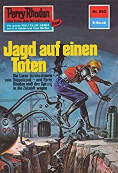 Perry Rhodan 662: Jagd auf einen Toten (Heftroman): Perry Rhodan-Zyklus Das Konzil by Ernst Vlcek