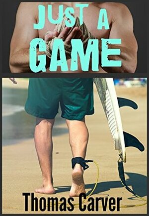 Just a Game by Thomas Carver