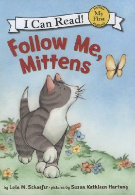 Follow Me, Mittens by Lola M. Schaefer