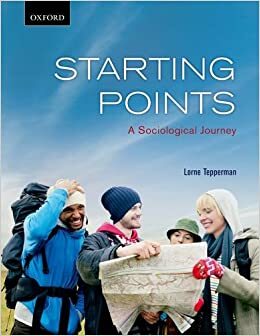 Starting Points: A Sociological Journey by Lorne Tepperman