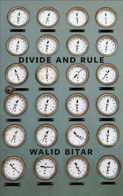 Divide and Rule by Walid Bitar