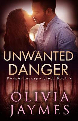 Unwanted Danger by Olivia Jaymes