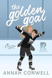 The Golden Goal by Annah Conwell