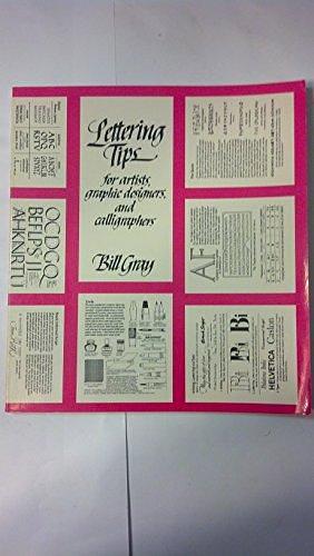 Lettering Tips for Artists, Graphic Designers, and Calligraphers by Bill Gray