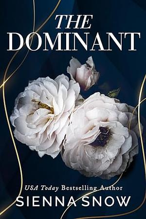 The Dominant by Sienna Snow