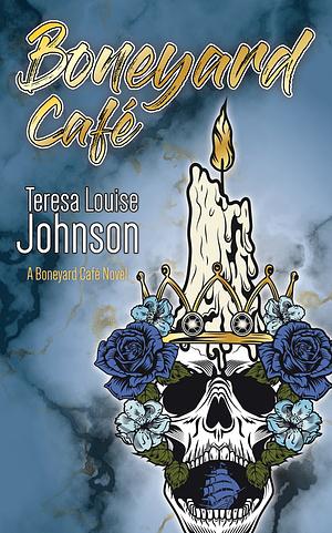 Boneyard Café by Teresa Johnson