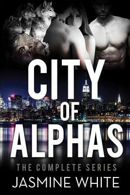 The City Of Alphas - The Complete Series by Jasmine White