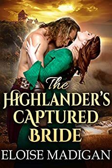 The Highlander's Captured Bride by Eloise Madigan