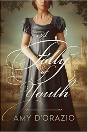 A Folly of Youth by Amy D'Orazio