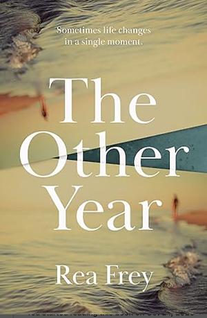The Other Year by Rea Frey