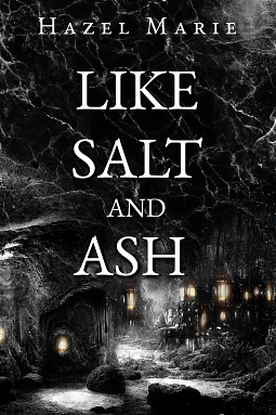 Like Salt and Ash by Hazel Marie