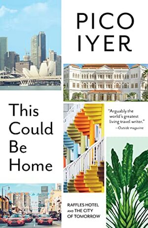 This Could Be Home by Pico Iyer