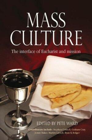 Mass Culture by Pete Ward