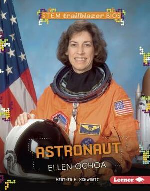 Astronaut Ellen Ochoa by Heather Schwartz