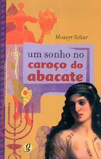 Um sonho no caroço do Abacate by Moacyr Scliar