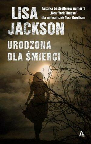 Urodzona dla śmierci by Lisa Jackson