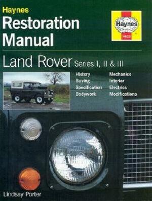 Land Rover Series I, II and III Restoration Manual by Lindsay Porter