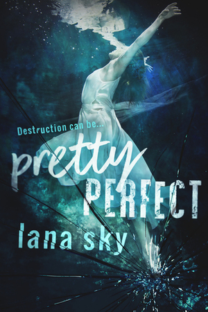 Pretty Perfect by Lana Sky