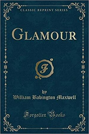 Glamour by W.B. Maxwell