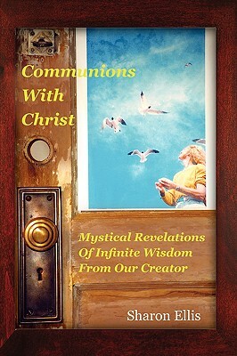 Communions with Christ by Sharon Ellis