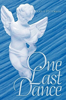 One Last Dance by Katie Peterson