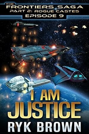I Am Justice by Ryk Brown