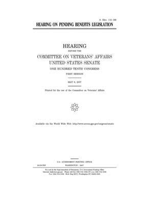 Hearing on pending benefits legislation by United States Congress, United States Senate, Committee On Veterans (senate)