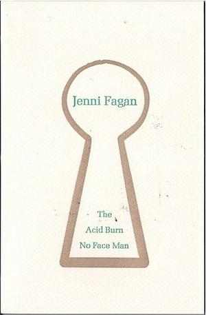 The Acid Burn No Face Man by Jenni Fagan
