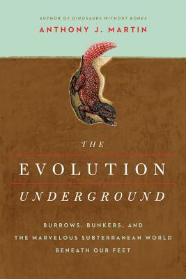 The Evolution Underground by Anthony J. Martin