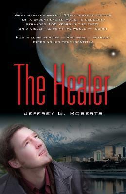 The Healer by Jeffrey G. Roberts