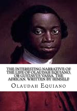 The Interesting Narrative of the Life of Olaudah Equiano: , Or Gustavus Vassa, the African. Written by Himself by Werner Sollors, Olaudah Equiano