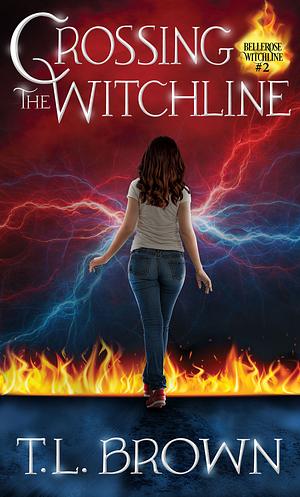 Crossing the Witchline by T.L. Brown