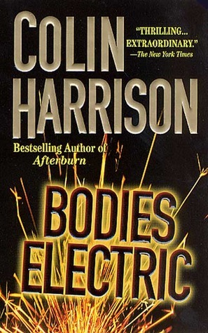 Bodies Electric by Colin Harrison