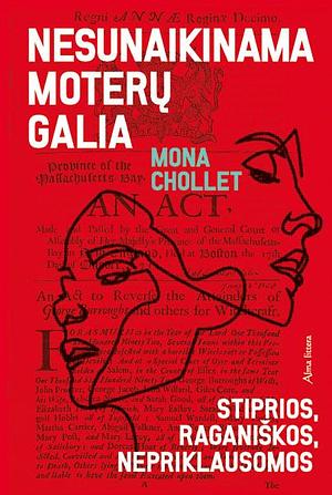 Nesunaikinama moterų galia: stiprios, raganiškos, nepriklausomos by Mona Chollet