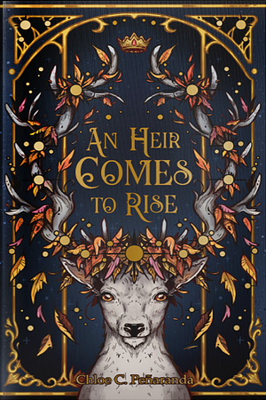 An Heir Comes to Rise by Chloe C. Peñaranda