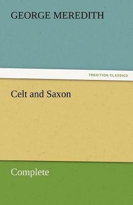 Celt and Saxon - Complete by George Meredith