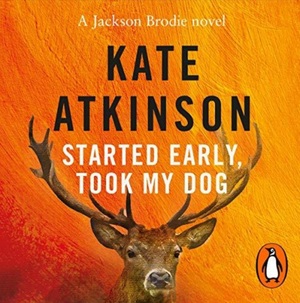 Started Early, Took My Dog by Kate Atkinson