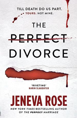 The Perfect Divorce: An Absolutely Gripping and Brilliantly Twisty Thriller from Multi-Million-copy Bestseller Jeneva Rose by Jeneva Rose
