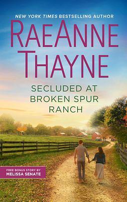Secluded at Broken Spur Ranch by RaeAnne Thayne, Melissa Senate