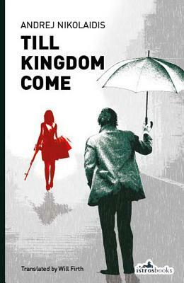 Till Kingdom Come by Andrej Nikolaidis