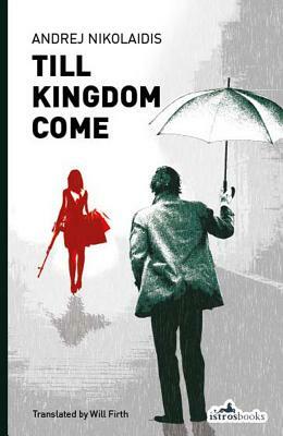 Till Kingdom Come by Andrej Nikolaidis